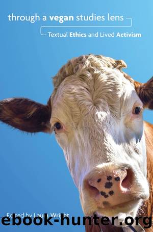 Through a Vegan Studies Lens by Laura Wright
