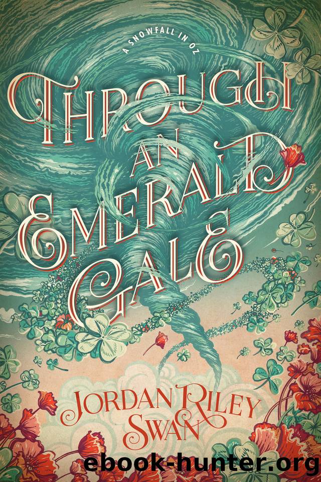 Through an Emerald Gale (A Snowfall in Oz Book 1) by Jordan Riley Swan