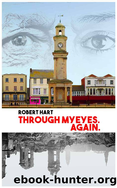Through my Eyes. Again.: A time slip mystery novel set in England during an alternate Cold War by Robert Hart