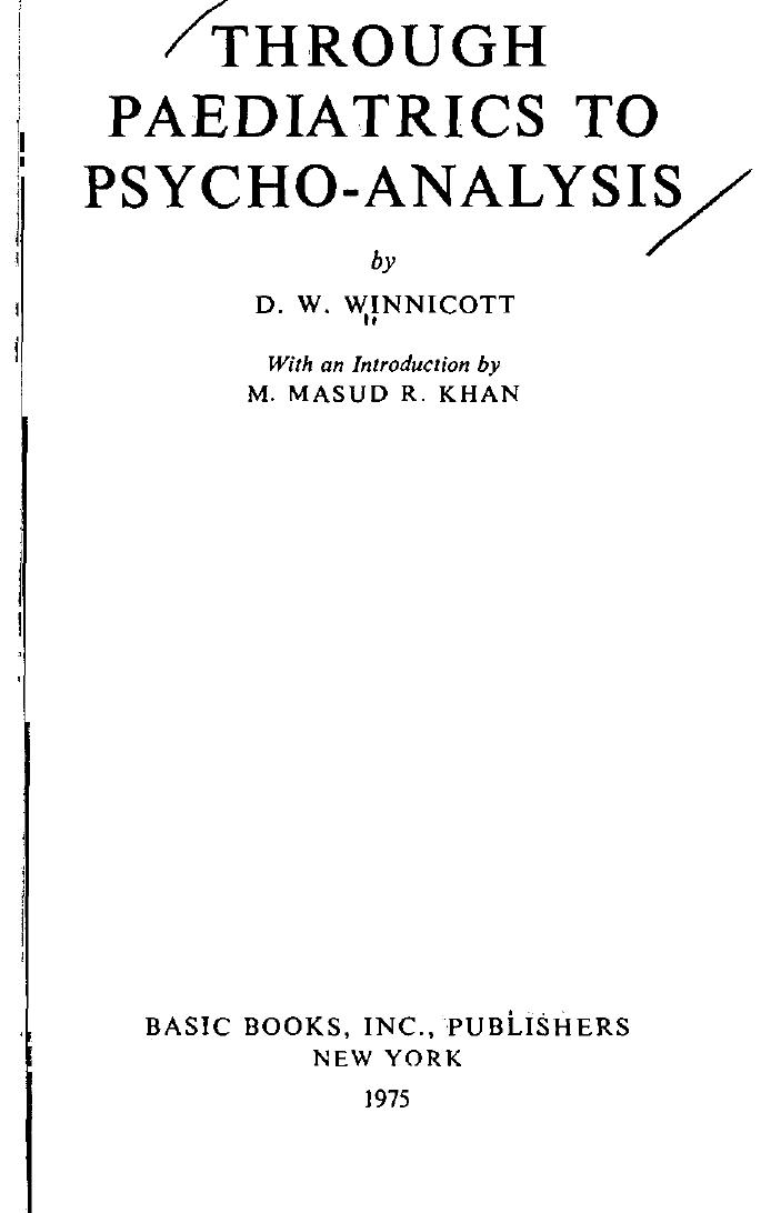 Through paediatrics to psycho-analysis: collected papers by Donald Woods Winnicott