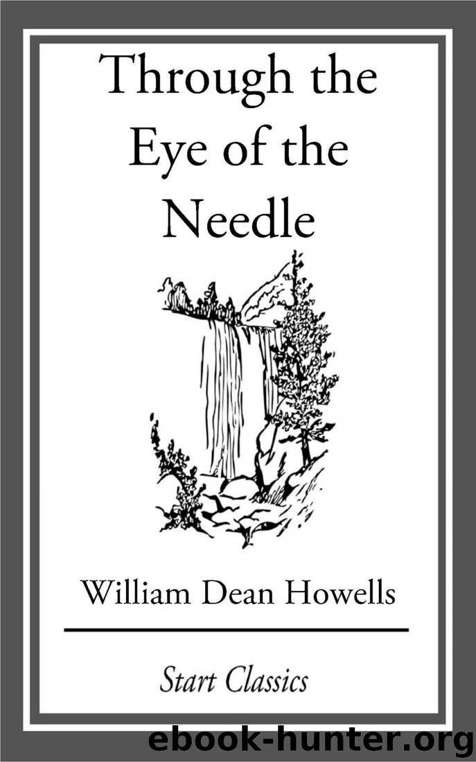 Through the Eye of the Needle by William Dean Howells