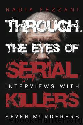 Through the Eyes of Serial Killers by Nadia Fezzani