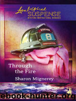Through the Fire by Sharon Mignerey