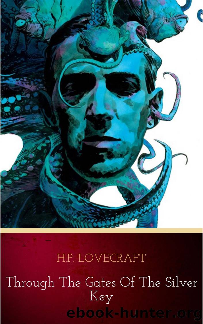 Through the Gates of the Silver Key by H.P. Lovecraft