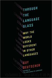Through the Language Glass by Guy Deutscher