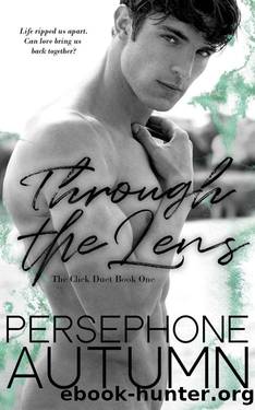Through the Lens (Click Duet #1) (Bay Area Duet Series) by Persephone Autumn