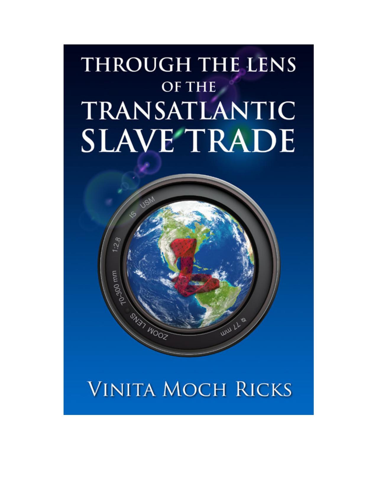 Through the Lens of the Transatlantic Slave Trade by Vinita Moch Ricks