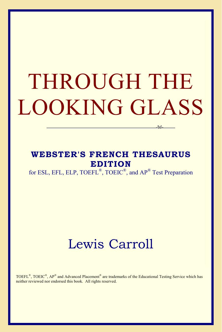 Through the Looking Glass (Webster's French Thesaurus Edition) by Lewis Carroll