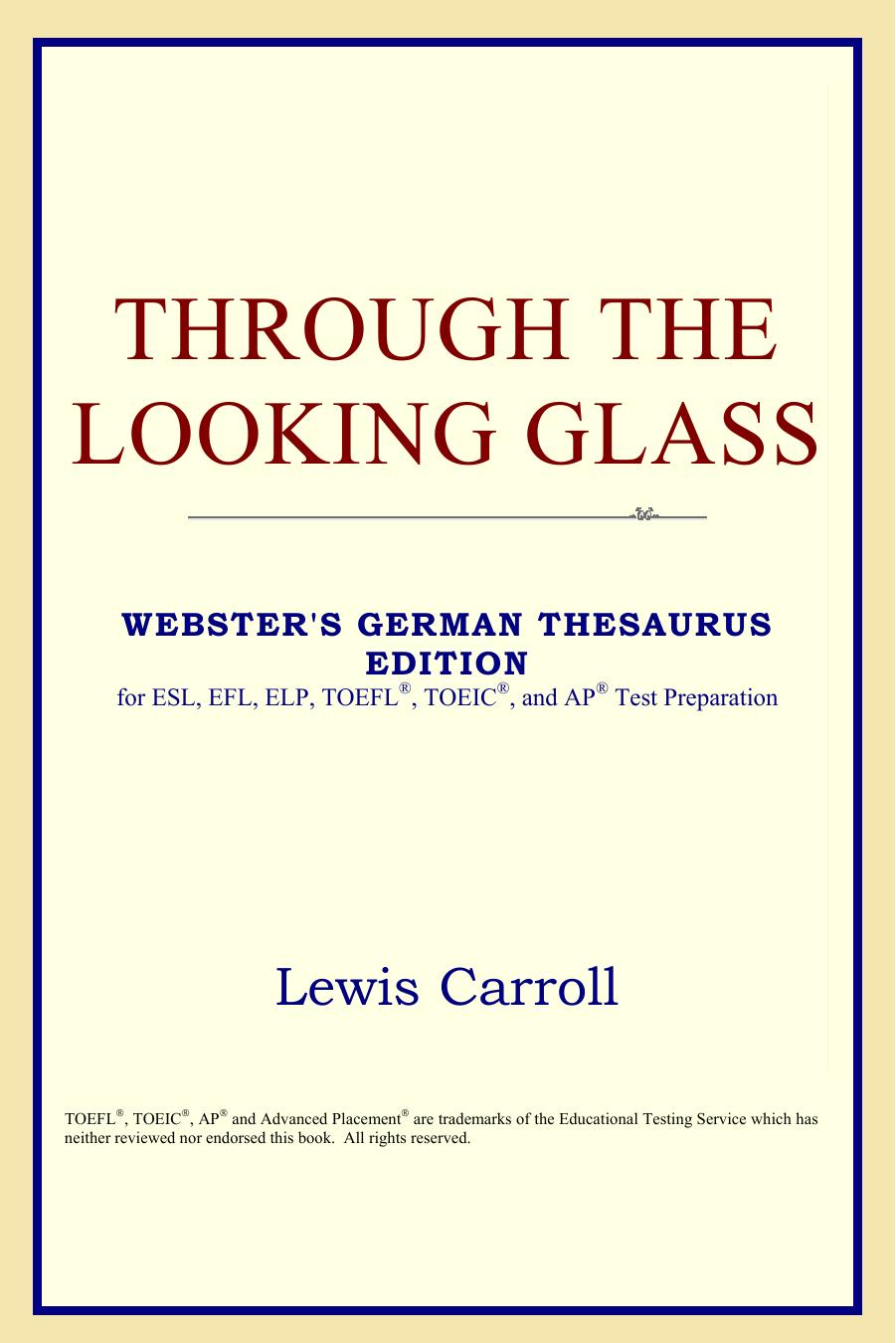 Through the Looking Glass (Webster's German Thesaurus Edition) by Lewis Carroll