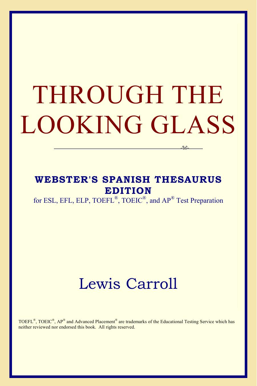 Through the Looking Glass (Webster's Spanish Thesaurus Edition) by Lewis Carroll
