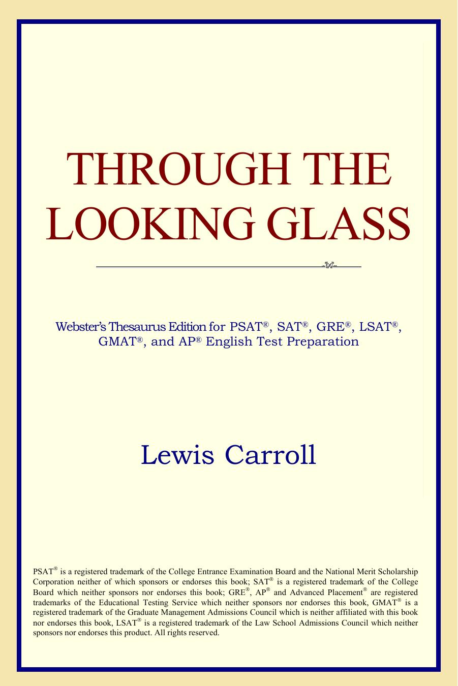 Through the Looking Glass by Lewis Carroll