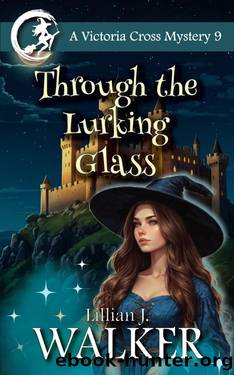 Through the Lurking Glass by Lillian J. Walker