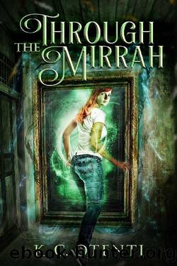 Through the Mirrah by K. C. Otenti