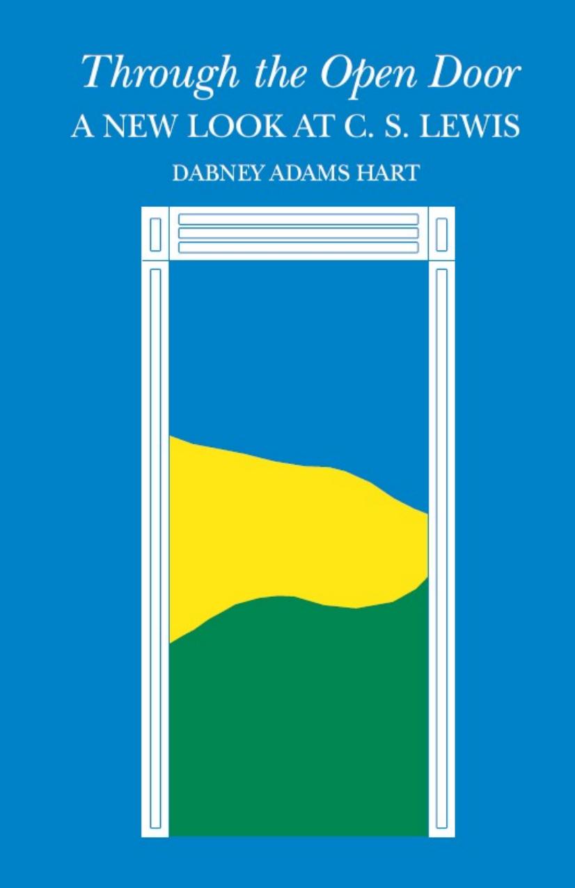 Through the Open Door: A New Look at C.S. Lewis by Dabney Adams Hart