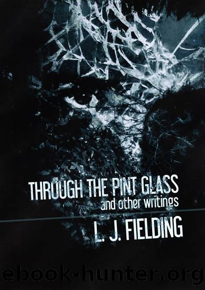 Through the Pint Glass by L. J. Fielding