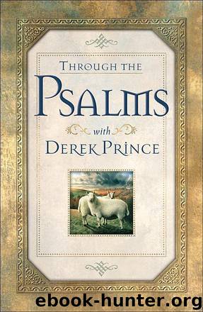 Through the Psalms With Derek Prince by Derek Prince