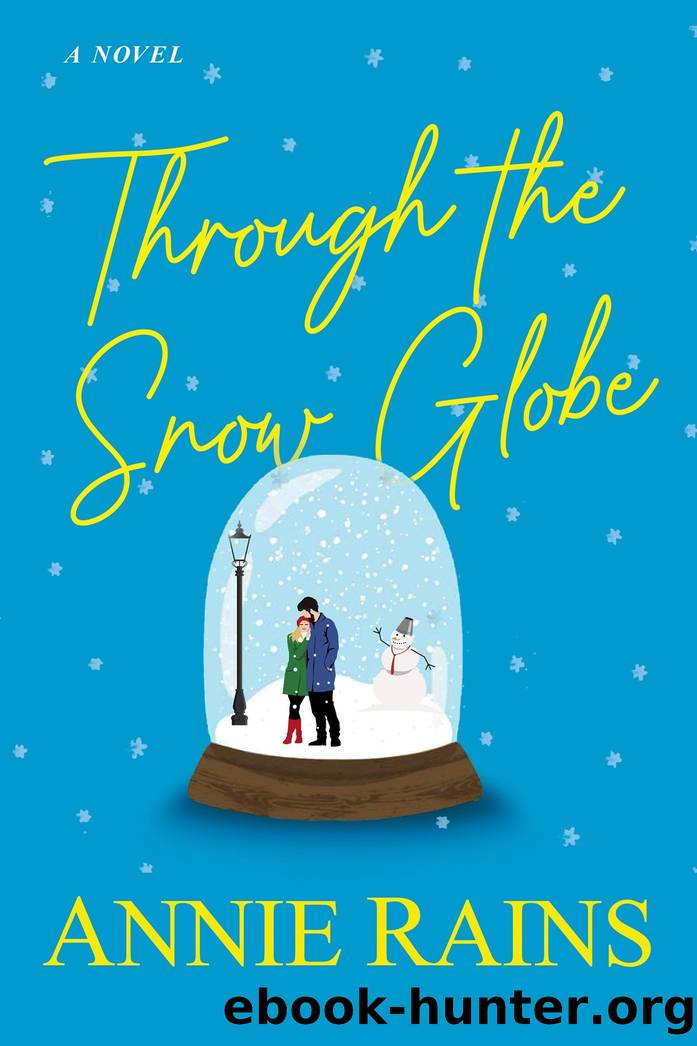 Through the Snow Globe by Annie Rains
