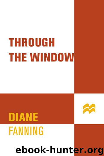 Through the Window: The Terrifying True Story of Cross-Country Killer Tommy Lynn Sells (St. Martin's True Crime Library) by Fanning Diane