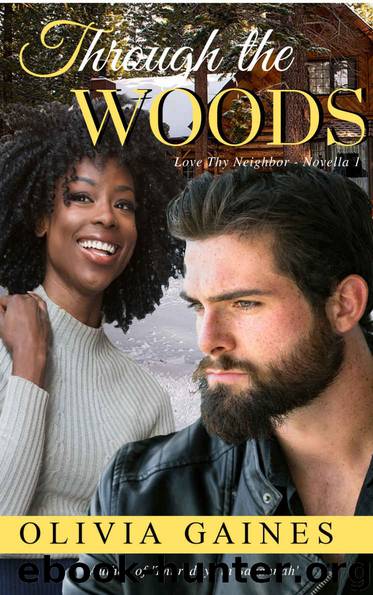 Through the Woods: A Novella (Love Thy Neighbor Book 1) by Olivia Gaines