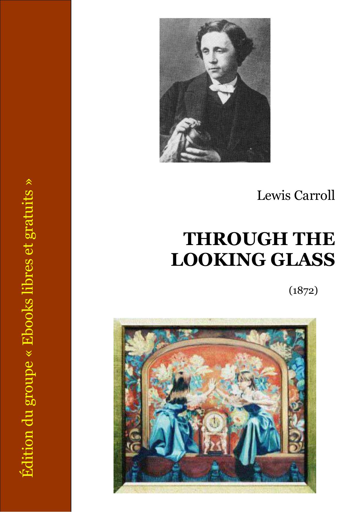 Through the looking glass by Lewis Carroll