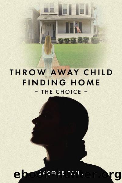 Throw Away Child Finding Home by Jacque Paul