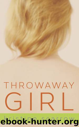 Throwaway Girl by Kristine Scarrow