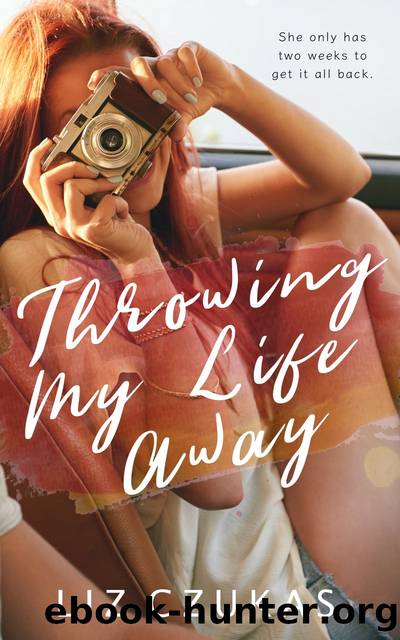Throwing My Life Away by Liz Czukas
