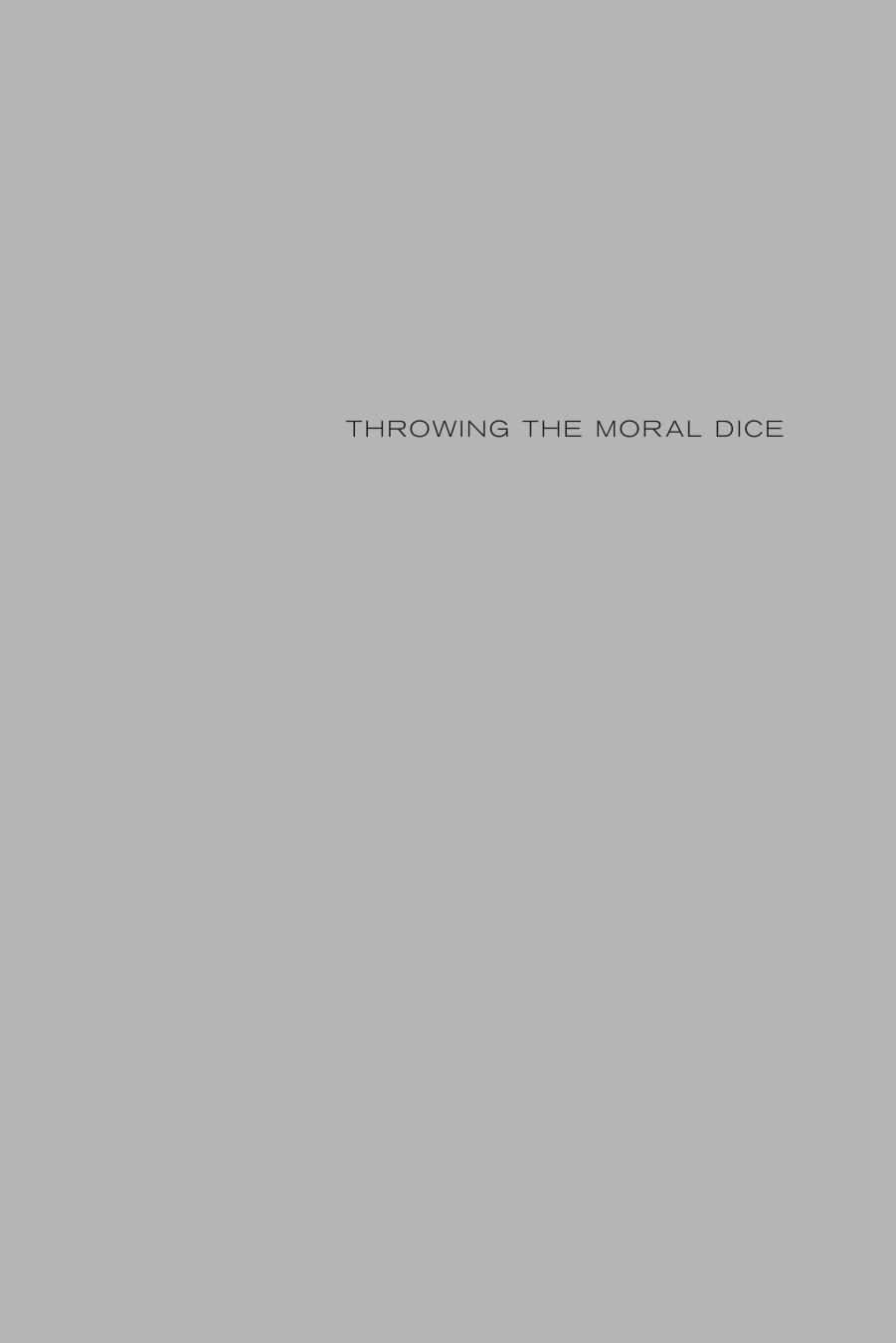 Throwing the Moral Dice: Ethics and the Problem of Contingency by Thomas Claviez Viola Marchi