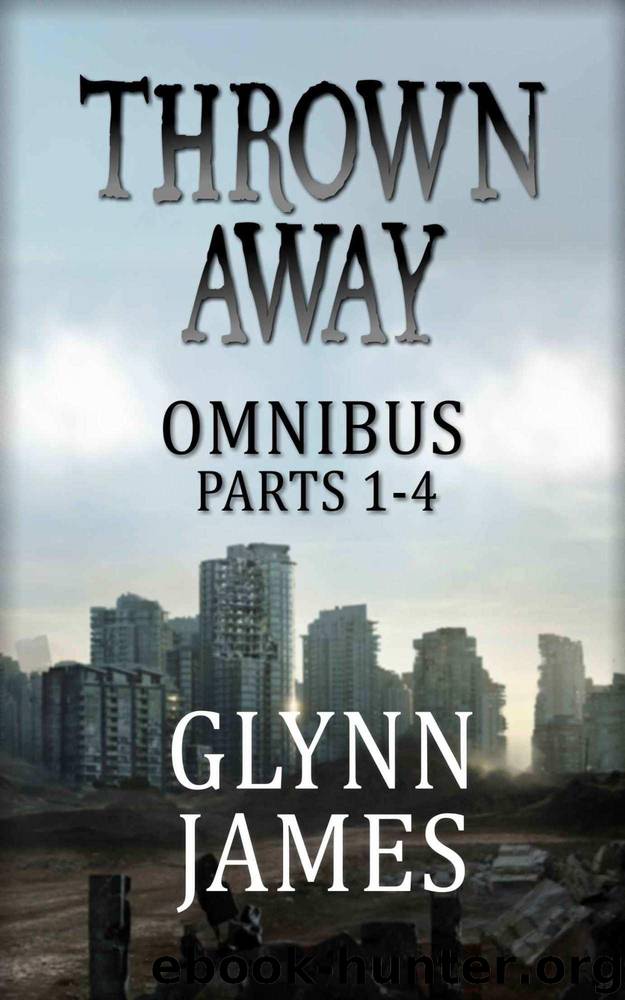 Thrown Away Omnibus 1 (Parts 1-4) by Glynn James