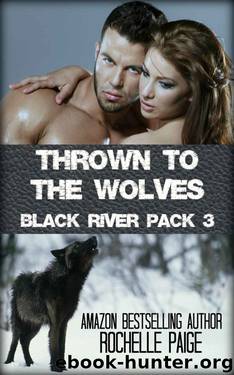 Thrown to the Wolves (Black River Pack Book 3) by Rochelle Paige