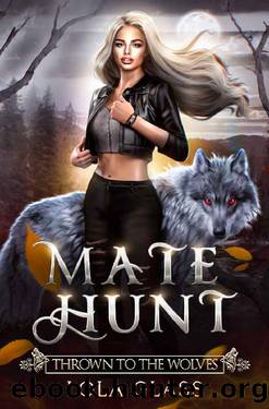 Thrown to the Wolves (Mate Hunt Book 1) by Lola Glass