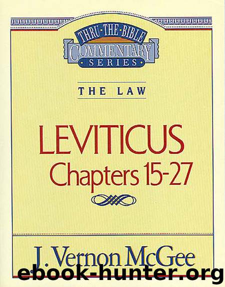 Thru the Bible Vol. 07: The Law (Leviticus 15-27) by J. Vernon McGee