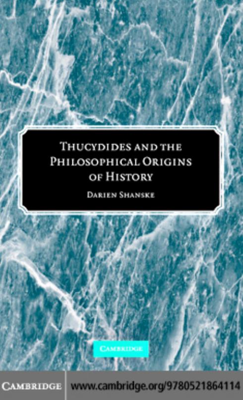 Thucydides and the philosophical origins of history by DARIEN SHANSKE