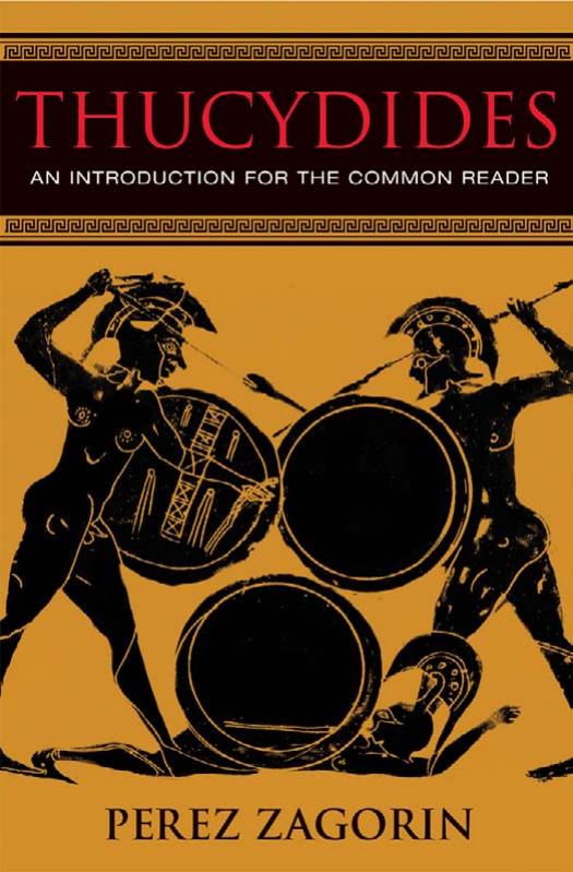 Thucydides: An Introduction for the Common Reader (Repost) by Perez Zagorin