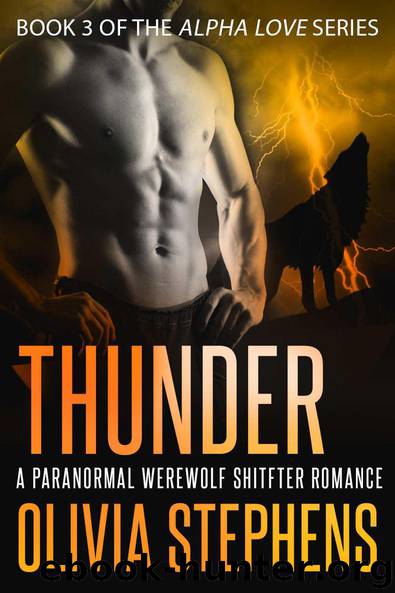 Thunder (Alpha Love - a Paranormal Werewolf Shifter Romance Book 3) by Olivia Stephens