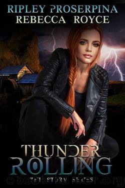 Thunder Rolling: A Reverse Harem Paranormal Romance (The Storm Book 2) by Ripley Proserpina & Rebecca Royce