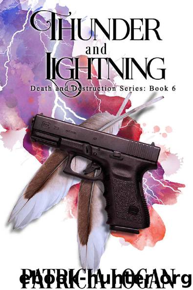 Thunder and Lightning (Death and Destruction Book 6) by Patricia Logan