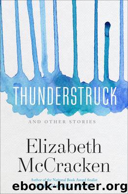 Thunderstruck & Other Stories by Mccracken Elizabeth