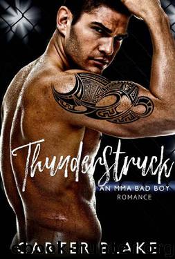 Thunderstruck: An MMA Bad Boy Romance by Carter Blake