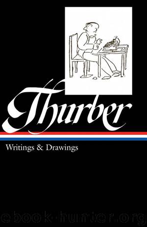 Thurber: Writings & Drawings by James Thurber