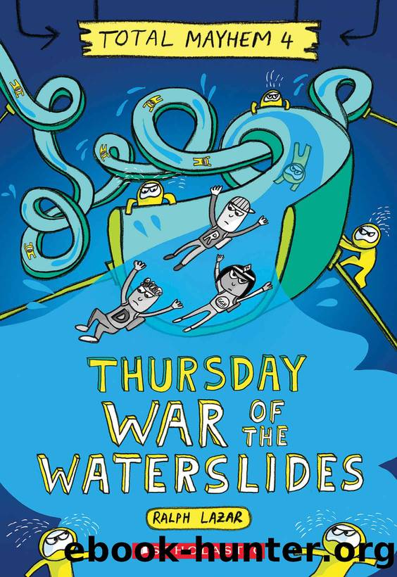 Thursday â War of the Waterslides (Total Mayhem #4) by Ralph Lazar