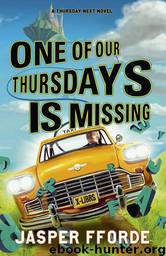 Thursday Next 06 - One of Our Thursdays Is Missing by Jasper Fforde