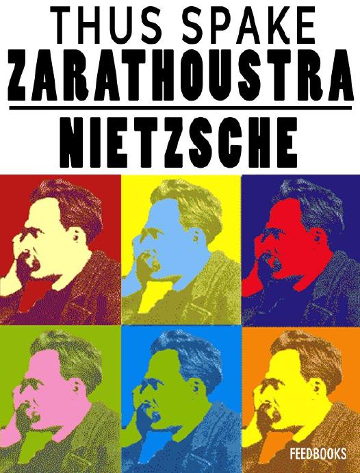 Thus Spake Zarathustra by Friedrich Wilhelm Nietzsche