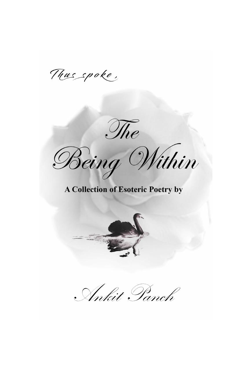 Thus Spoke, the Being Within: A Collection of Esoteric Poetry by Ankit Panch by Ankit Panch