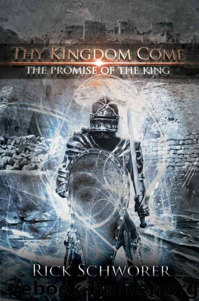 Thy KINGDOM Come: The Promise of the King by Schworer Rick