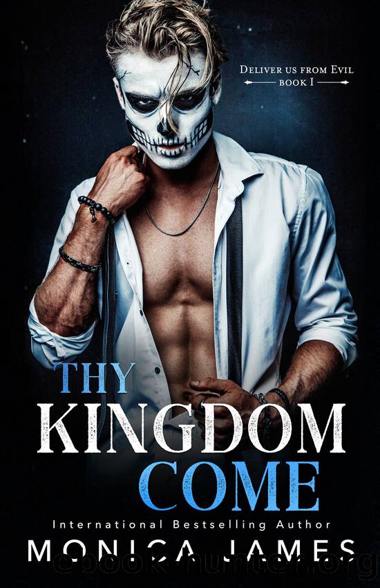 Thy Kingdom Come (Deliver Us From Evil Trilogy Book One) by Monica James