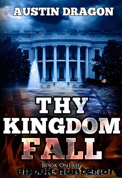 Thy Kingdom Fall (After Eden Series, Book #1) by Dragon Austin
