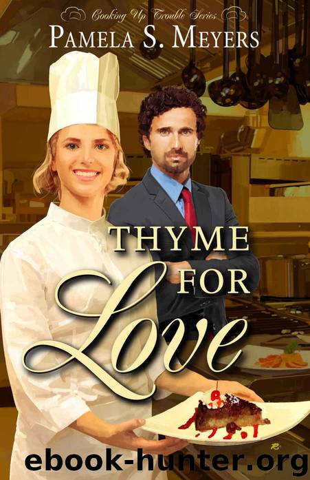 Thyme for Love (Cooking Up Trouble Book 1) by Pamela S. Meyers