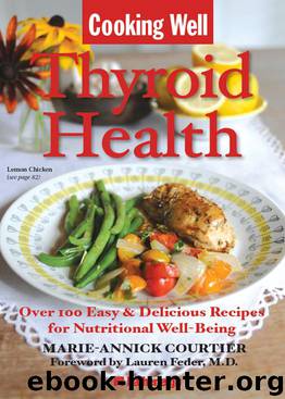Thyroid Health: Over 100 Easy & Delicious Recipes for Nutritional Well-Being by Marie-Annick Courtier