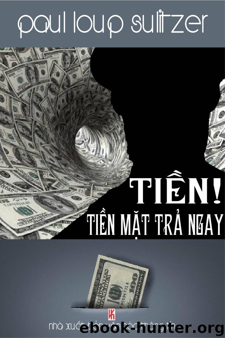 Tiền! Tiền Mặt Trả Ngay by Paul Loup Sulitzer